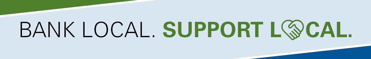 Bank Local. Support Local.